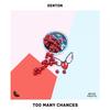 Too Many Chances - Xenton