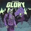 Glory - Evilnoiz