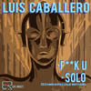 Solo (Ramon Bedoya & Carlos Montes Remix) - Luis Caballero