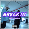 Break In (Explicit) - SK18&Hakuna