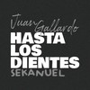 Hasta los Dientes (Explicit) - Sekanuel&Juan Gallardo