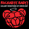 Boulevard of Broken Dreams - Rockabye Baby&F Wright