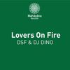 Lovers On Fire (Original Mix) - DSF&DJ Dino