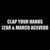 Clap your hands(feat. Marco Acevedo & J2AR) - Electro Zone&Marco Acevedo&J2Ar