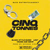 Cinq Tonnes (Explicit) - Black Style Music&Lest&Young Ace Wayé