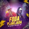 Foda Planejada (feat. Dj Victor SB|Explicit) - Mc Cyclope&Dj Victor SB