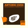 Molhando O Biscoito (Original Mix) - Antonio Eudi