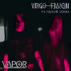 Vapor(feat. Nycdil 2000) - Virgo Season&nycdil 2000