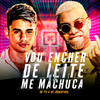 Vou Encher de Leite Vs Me Machuca(feat. Mc Th & MC Brankinha) (Explicit) - DJ Patrick Muniz