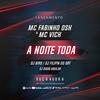 Anoite Toda(feat. Mc Fabinho Da Osk, Mc Vick Dj Filipin Do Grt & Dj Diogo Aguilar) - Dj Biro&Mc Fabinho da Osk&Mc Vick Dj Filipin Do Grt&DJ DIOGO AGUILAR