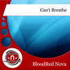 Can't Breathe (Original Mix) - BloodRed Nova