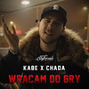 Wracam do gry - Chada&Kabe