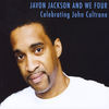 You Don't Know What Is - Javon Jackson&We Four