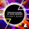 Funky Baby - Tarlan&Lexon&Dave Crusher