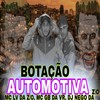 BOTAÇÃO AUTOMOTIVA - Mc Lv Da Zo&MC GB DA VR&DJ NEGO DA ZO