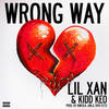 Wrong Way (Explicit) - Lil Xan&Kidd Keo