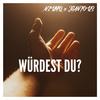 Würdest du (Explicit) - NzumQ&Jeanious