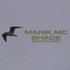 Shade(Breathe Deep) (Explicit) - Manik MC