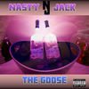 The Goose (Explicit) - Nasty Jack