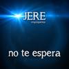 No Te Espera - Jere
