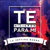 Te Hicieron Para Mi - La Septima Banda