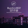 Let It Go (Knight Horse Edit) - Magnifik&Mickey Sulit&MCKY&Knight Horse&Ashley Zmijewski