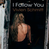 I Follow You (Special Long Edit) - Vivien Schmitt