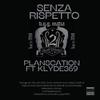 SENZA RISPETTO(feat. Klyde369) (Explicit) - PlansCation&Klyde369