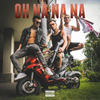 Oh NaNaNa (Explicit) - Oliver Green&Ricky J&Juli