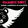 Rag Doll - Rockabye Baby&J. Perry