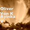 Ayinka V - Oliver Von K