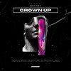 Grown Up - Kha Sỉn&Rym&Fowlex&Melomix