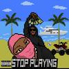 STOP PLAYING (feat. BDavey 310) (Explicit) - Gee.Q&BDavey 310