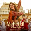 Mehendi (Dhol Mix) - Dhvani Bhanushali&Vishal Dadlani