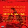 CHINA SQUAD (Explicit) - Ionika