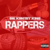 Rappers (Explicit) - Big Kuntry King