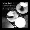 I Don't Stand A Ghost Of A Chance With You - Max Roach&Clifford Brown&Washington&Crosby&YOUNG