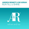 Run Till U Shine (Main Mix) - Andrew Bennett&Sir Adrian