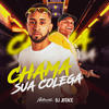 Chama Sua Colega (Explicit) - Mc Delux&DJ JOTACE