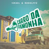 Carro da Pamonha - Israel e Rodolffo&Thales Lessa&Bruno Mandioca&Maycow Melo