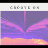 Groove On - Sam Weber&CASAC P