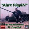 Ain't Playin (feat. Loverboi) (Explicit) - Mic BenJammin&Loverboi