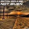 Not Given - Anton Impulse