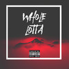 Whole Lotta (Explicit) - KCM