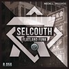 Selcouth - Flatland Funk