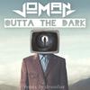 Outta the Dark - Joman