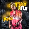 Tiko Mia (Explicit) - Mc Pelu&DJ HB