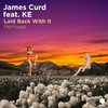 Laid Back with It (Ant LaRock Remix) - James Curd&KE&Ant LaRock&Keith Rafael Perez