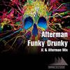 Funky Drunky (Jl & Afterman Mix) - Afterman&JL