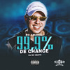 99,9% de Chance (Explicit) - MC Amaral&DJ DK BEATS